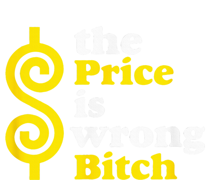 The price Is Wrong Bitch Sustainable Bucket Hat