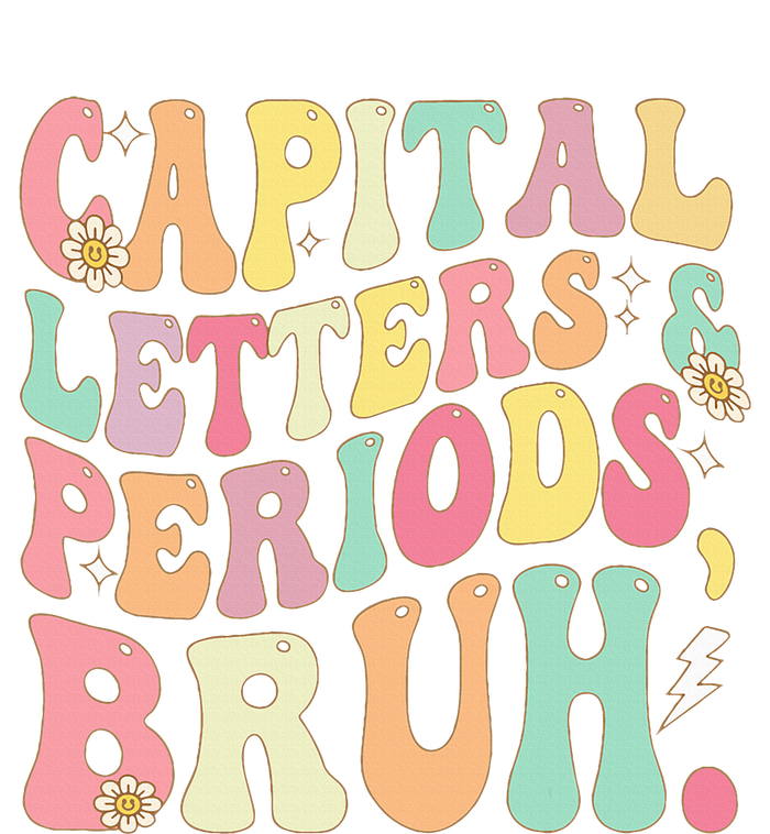 Capital Letters and Periods Bruh Funny Groovy Bruh Teacher T-Shirt