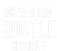 Dream Big  Hustle Harder Bumper Sticker