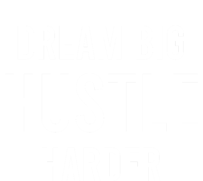 Dream Big  Hustle Harder Bumper Sticker