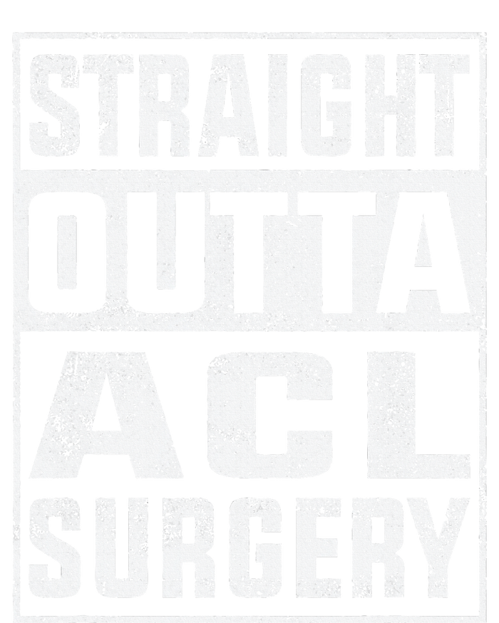 Straight Outta ACL Surgery Funny ACL Surgery Recovery  T-Shirt