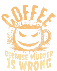 Coffee Because Murder Is Wrong Halloween Caffeinated Lover Kids Hoodie