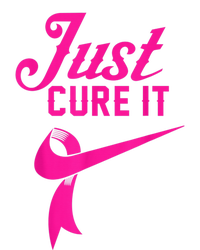 Breast Cancer Just Cure It T-Shirt