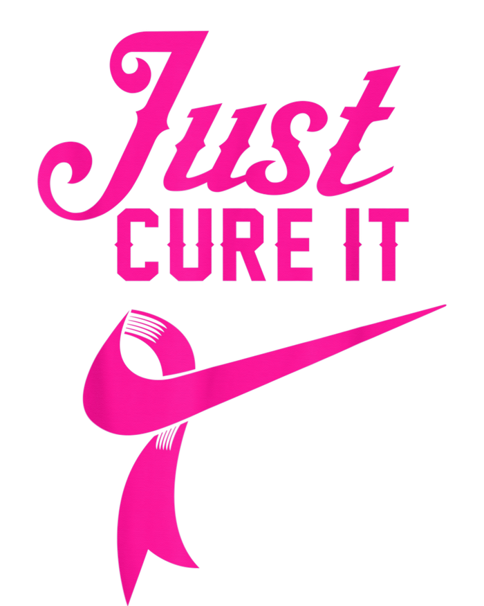 Breast Cancer Just Cure It T-Shirt