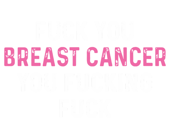 Fuck Breast Cancer Funny Breast Cancer Awareness T-Shirt