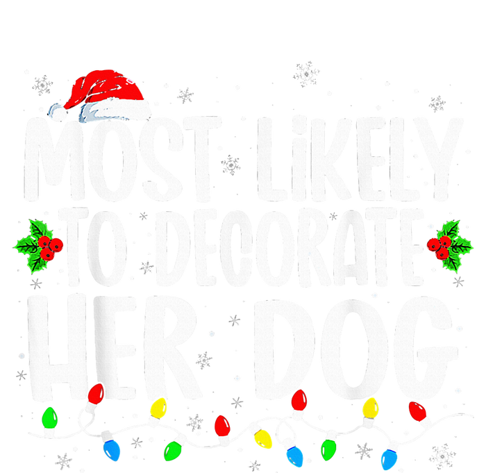 Most Likely To Decorate Her Dog Family Christmas Pajamas PosiCharge Competitor Tank