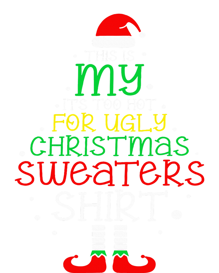 ItS Too Hot For Ugly Christmas Funny Xmas T-Shirt