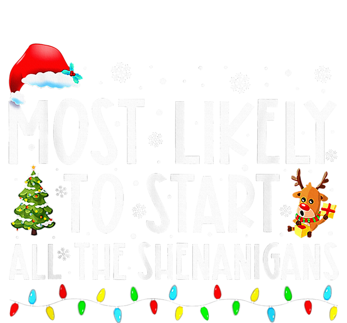 Most Likely To Start All The Shenanigans Family Xmas Holiday Poster