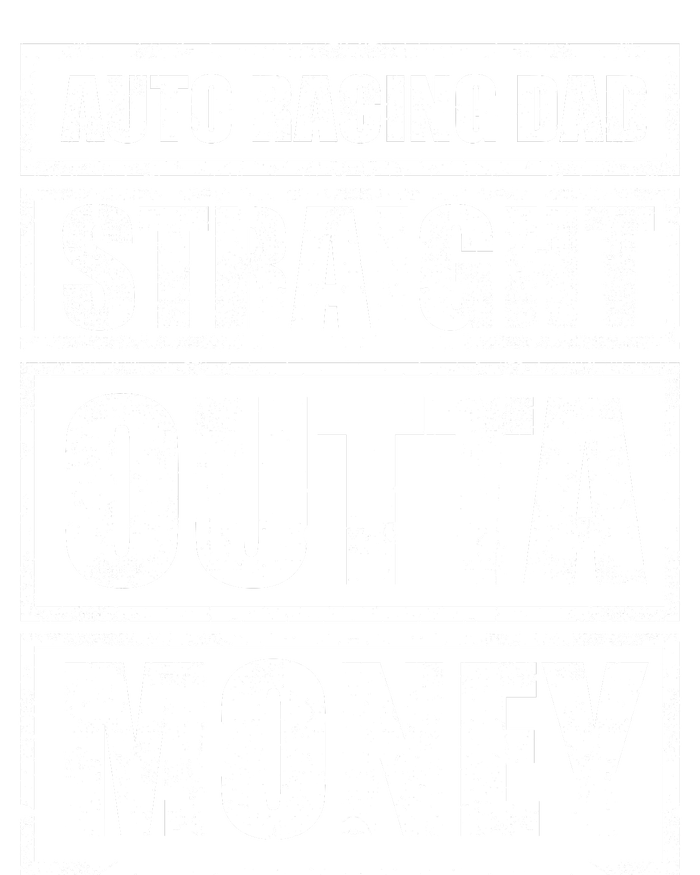 Auto Racing Dad Straight Outta Money Auto Racing Fathers Day Cool Gift T-Shirt