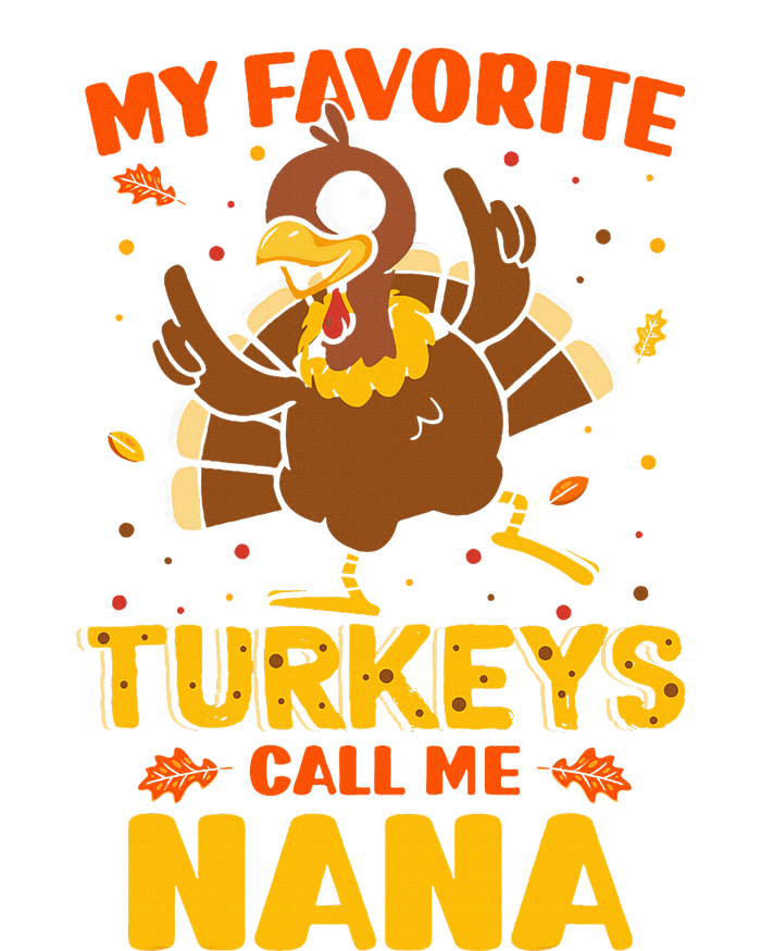 My Favorite Turkeys Call Me Nana Funny Matching Thanksgiving T-Shirt