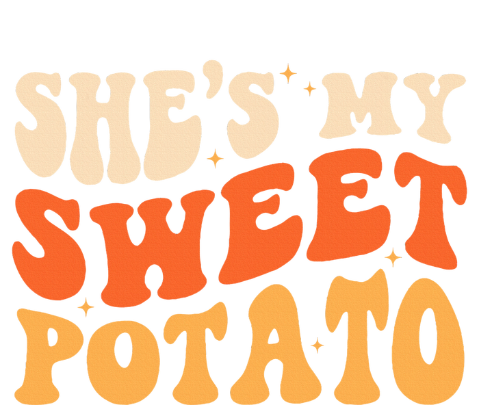 She Is My Sweet Potato I Yam Thanksgiving Matching Couples Tall Sweatshirt