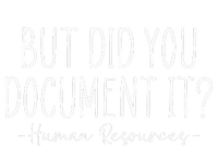 But did you Document It Human Resources HR Director T-Shirt