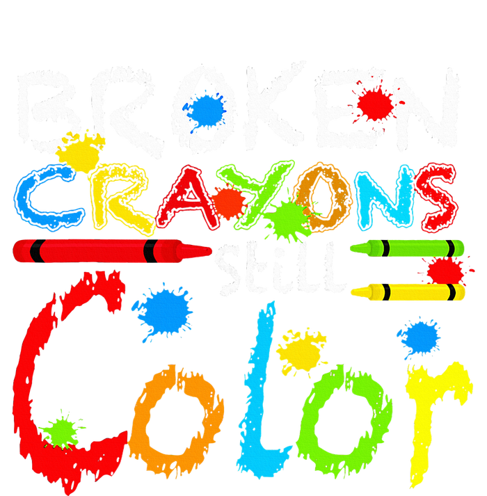 Broken Crayons Still Color T-Shirt