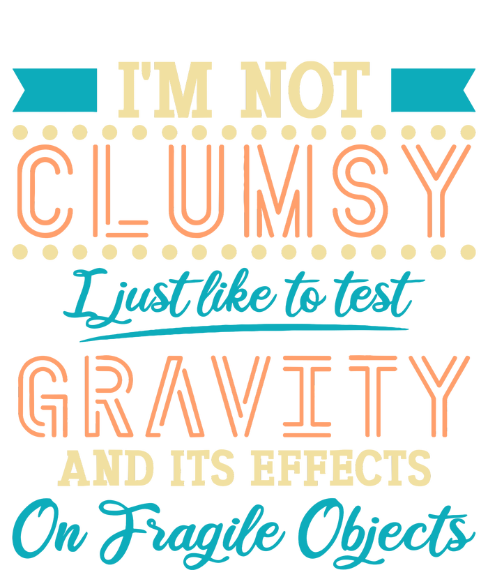 IM Not Clumsy Funny Sayings Sarcastic Boy Girl Women's Perfect Tri Rocker Tank