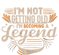 IM Not Getting Old IM Becoming A Legend Retro Vintage T-Shirt