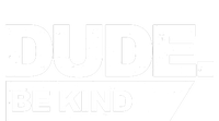 Dude Be Kind Anti Bullying Women's T-Shirt