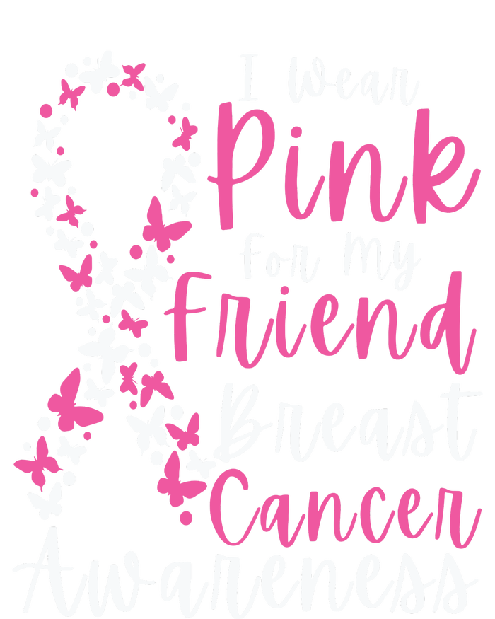 I Wear Pink For My Friend Breast Cancer Awareness Support T-Shirt