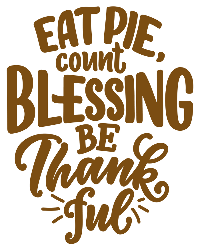 Eat Pie Count Blessing Be Thankful Thanksgiving Holiday Toddler Long Sleeve Shirt