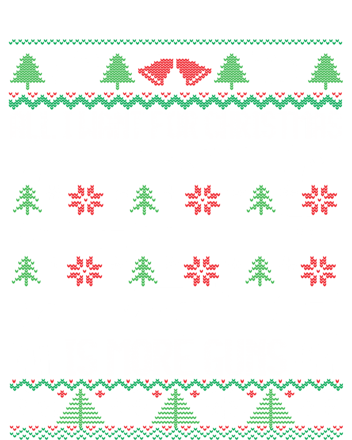 All I Want Is More Guns Collector Hunting Ugly Christmas Gift Women's T-Shirt