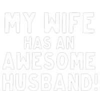 My Wife Has An Awesome Husband! Funny T-Shirt