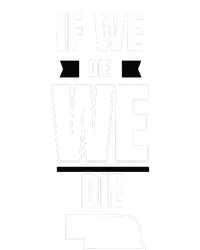 Huskguys Store If We Die We Die Women's T-Shirt