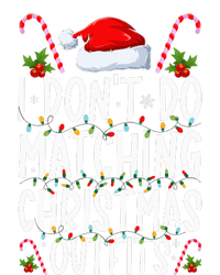 I Don't Do Matching Christmas Outfits Santa Xmas Family Ladies Long Sleeve Shirt