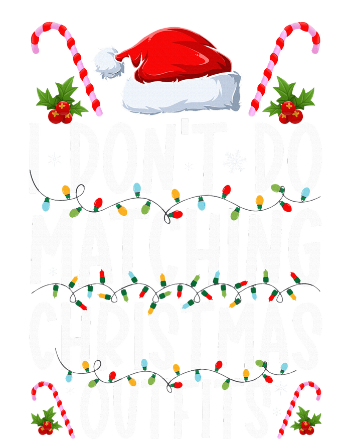 I Don't Do Matching Christmas Outfits Santa Xmas Family Ladies Long Sleeve Shirt