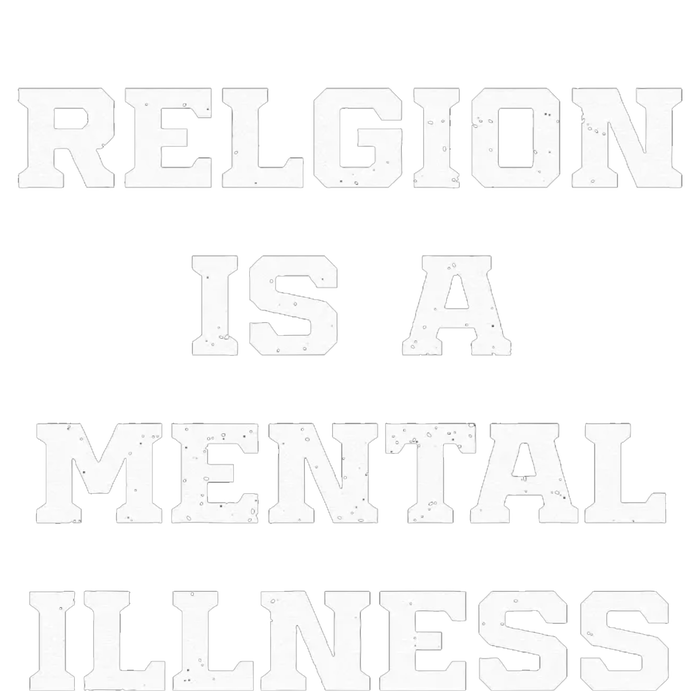 Anti Religion Should Be Treated As A Mental Illness Atheist T-Shirt