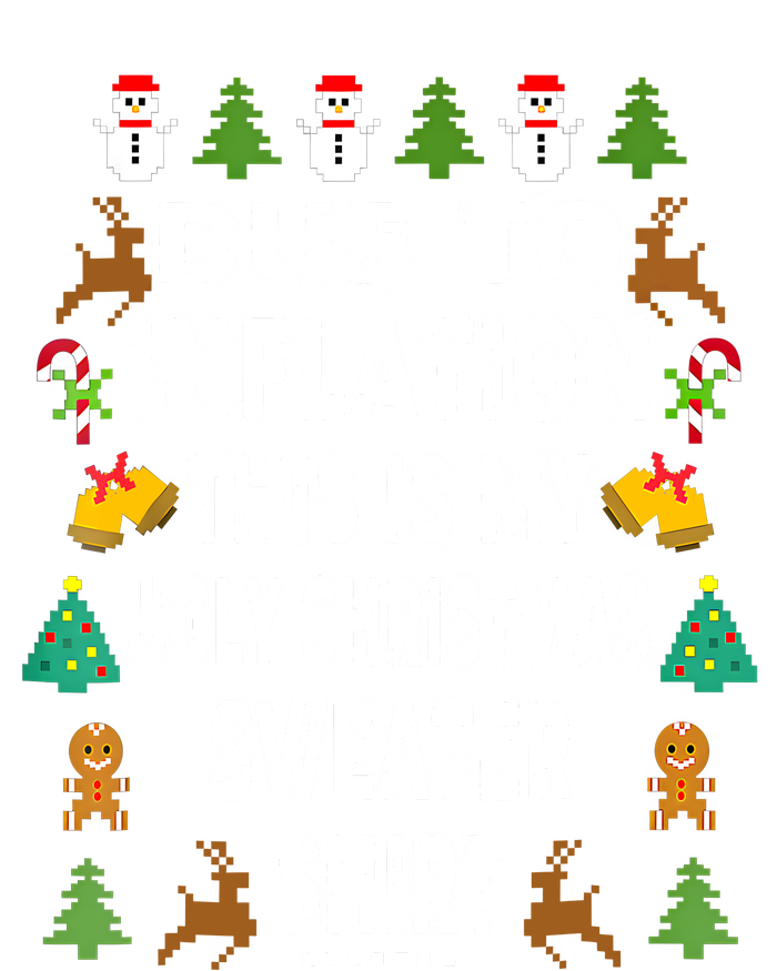 Funny Due To Inflation This Is My Ugly Sweater For Christmas Sweatshirt