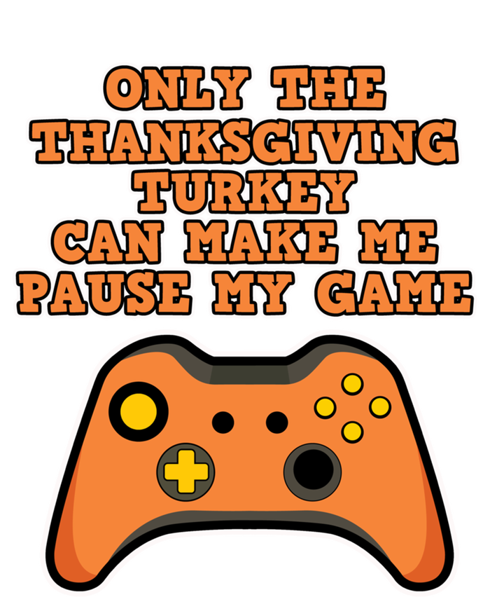 Only The Thanksgiving Turkey Thanksgiving Gaming Gift T-Shirt