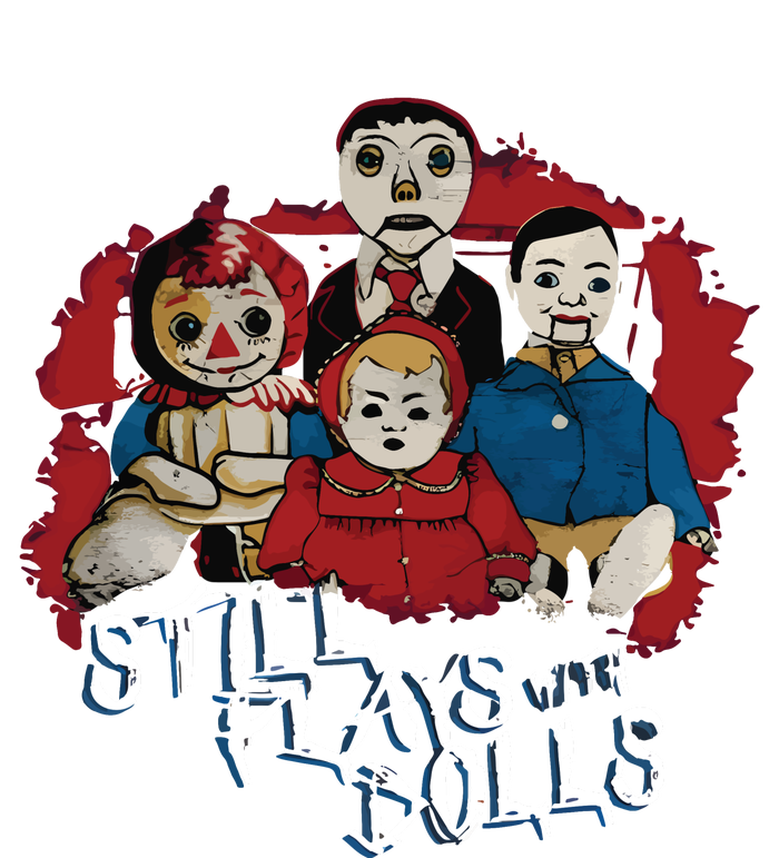 Steve Gonsalves Still Plays With Dolls New Tall Sweatshirt