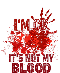 Im Ok It Is Not My Blood Halloween Costume T-Shirt