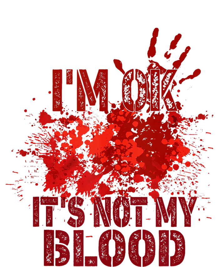 Im Ok It Is Not My Blood Halloween Costume T-Shirt