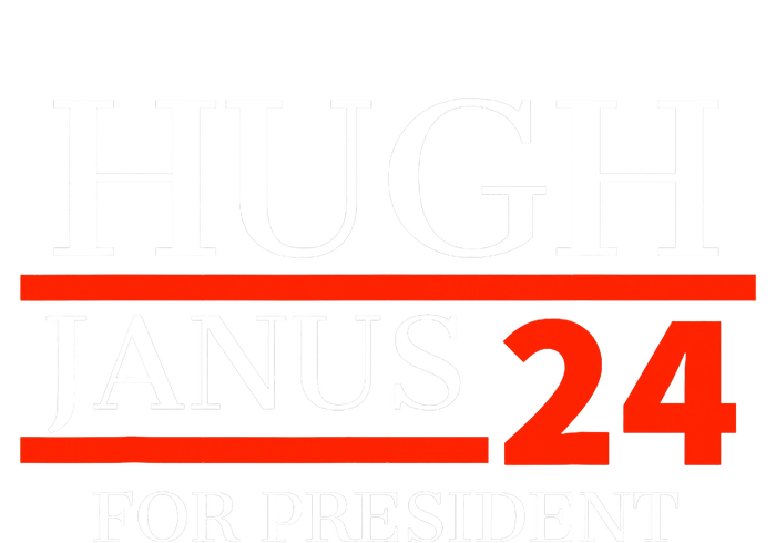 Hugh Janus 24 For President Funny 2024 Election Premium T-Shirt