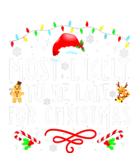 Christmas Most Likely To Be Late For Matching Family Xmasgift T-Shirt