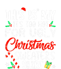 Funny Xmas This Is My Its Too Hot For Ugly Christmas Sweaters Gift Tie-Dye Long Sleeve Shirt