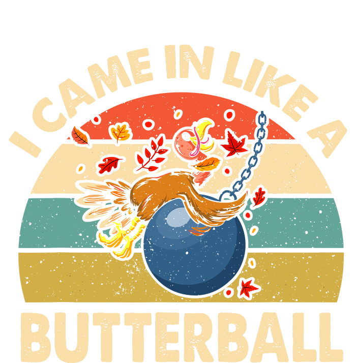 Came In Like A Butterball Funny Thanksgiving Sweatshirt