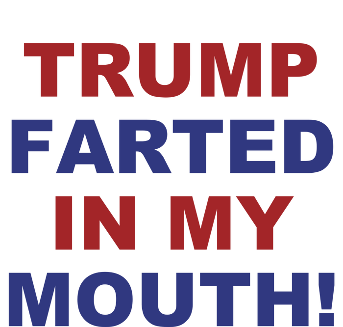 Trump Farted In My Mouth Toddler Long Sleeve Shirt