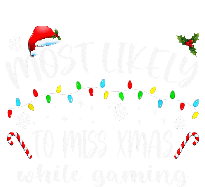 Most Likely To Miss Xmas While Gaming Christmas Matching T-Shirt