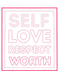 Self Love Self Respect Self Worth Empowerment Confidence Tie-Dye T-Shirt