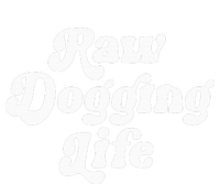 Raw Dogging Life Funny Meme Design T-Shirt