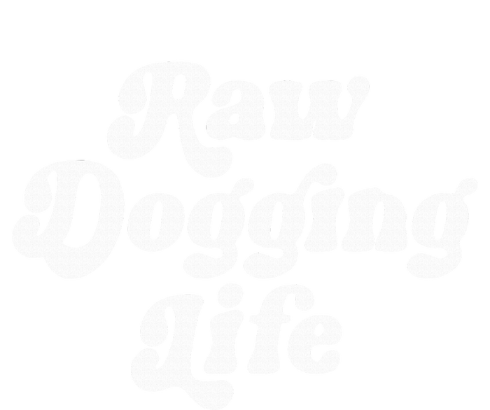 Raw Dogging Life Funny Meme Design T-Shirt