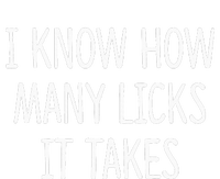 I Know How Many Licks It Takes T-Shirt