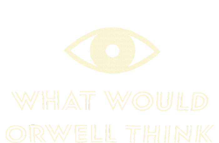 What Would Orwell Think T-Shirt