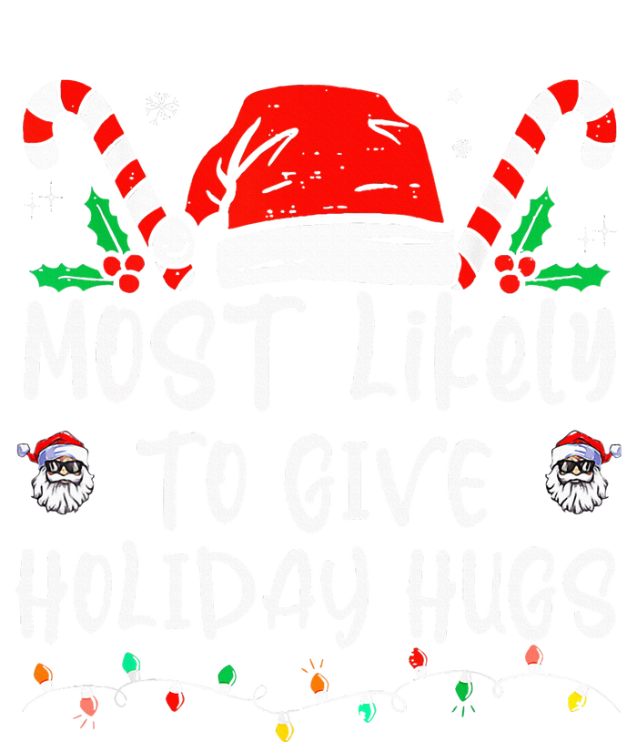 Most Likely To Give Holiday Hugs Funny Christmas T-Shirt