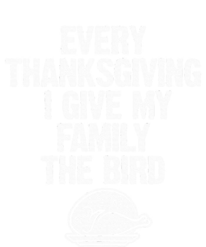 Funny Every Thanksgiving I Give My Family The Bird Adult Kids T-Shirt