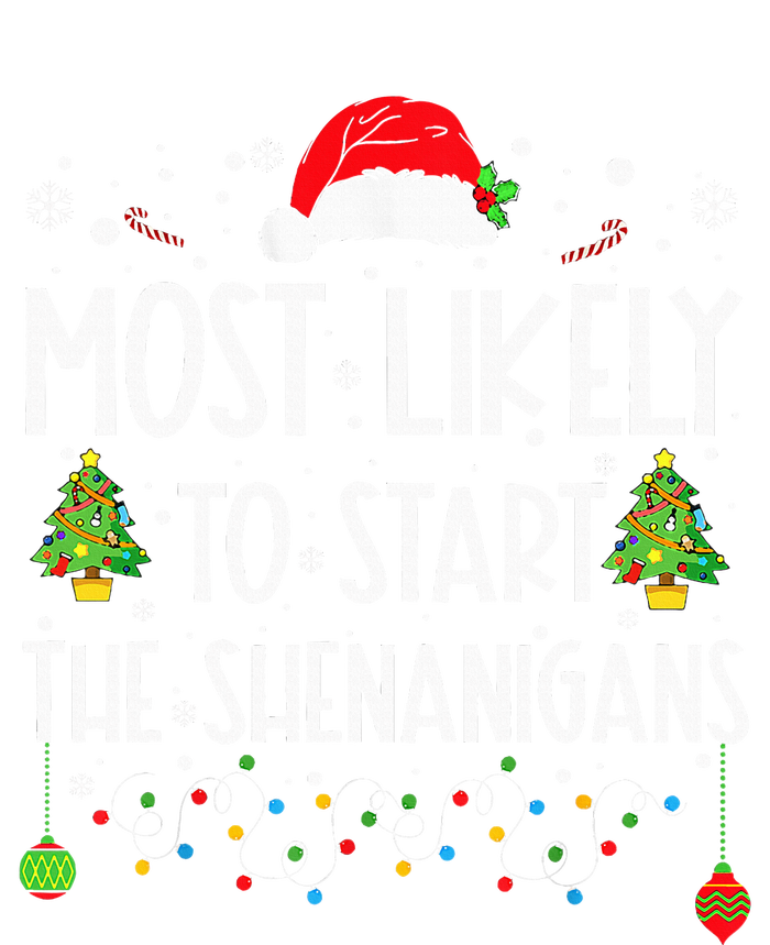 Most Likely To Start The Shenanigans Christmas Family T-Shirt