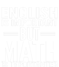 English Is Important But Math Is Importanter T-Shirt