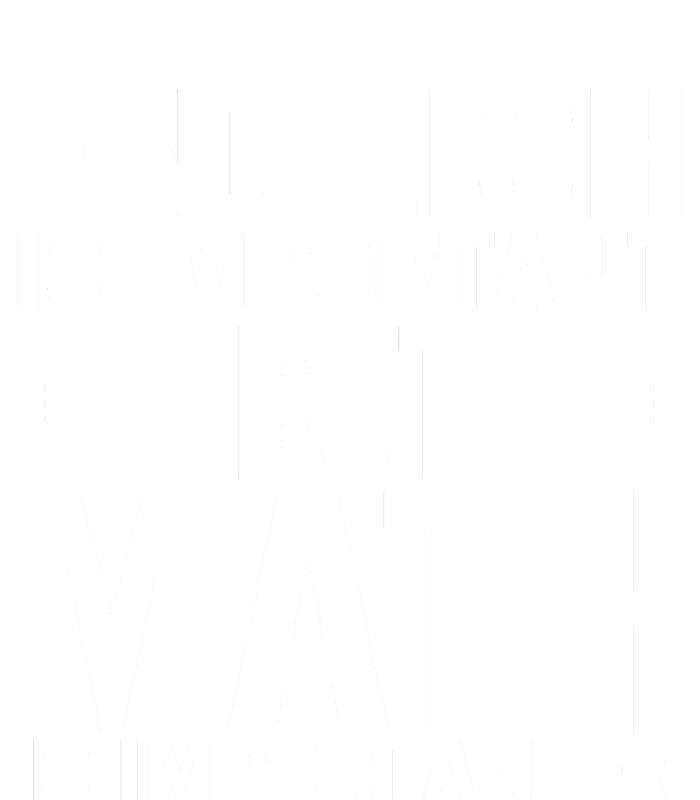 English Is Important But Math Is Importanter T-Shirt