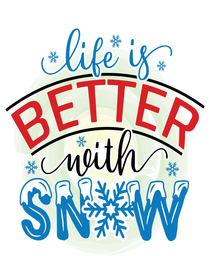 Life Is Better With Snow Gift Women's T-Shirt